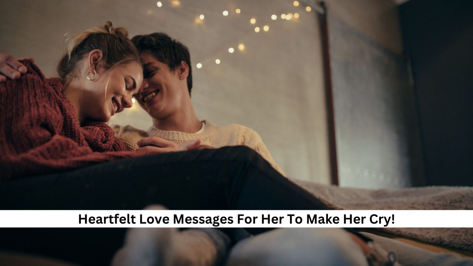 200+ Heartfelt Love Messages For Her To Make Her Cry! Paige Simple