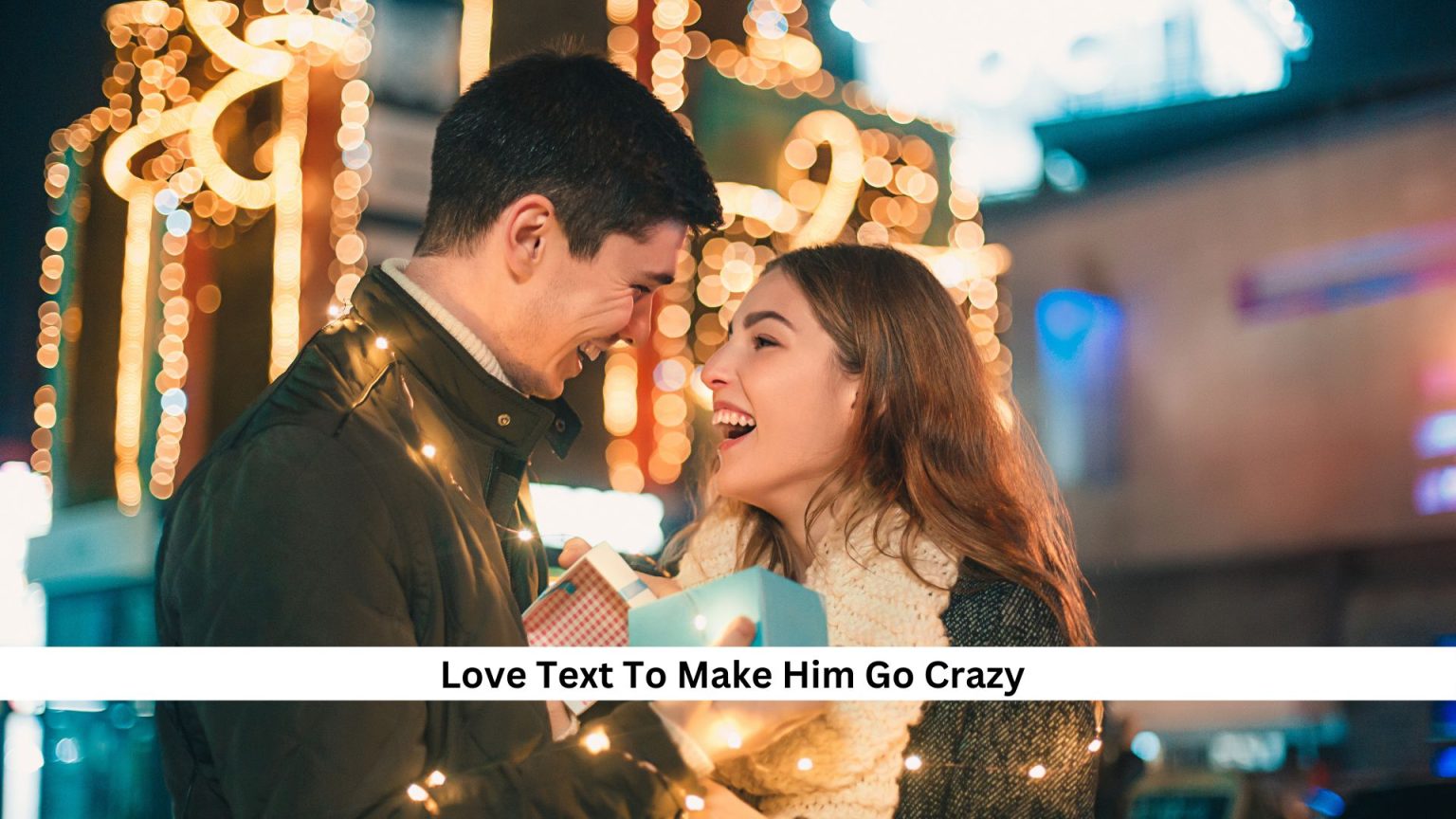 Love Messages For Him: 150+ Love Text To Make Him Go Crazy – Paige Simple