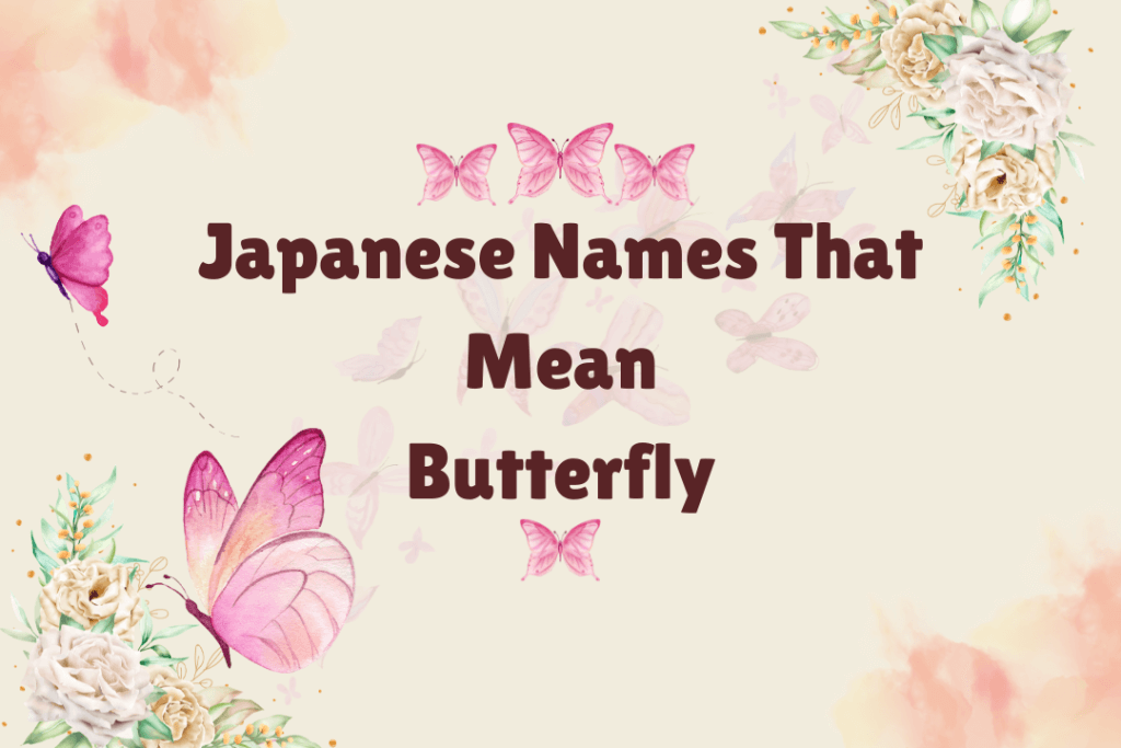 75+ Japanese Names That Mean Butterfly For [Boys & Girls]